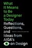 What It Means to Be a Designer Today