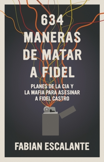 634 Maneras De Matar A Fidel