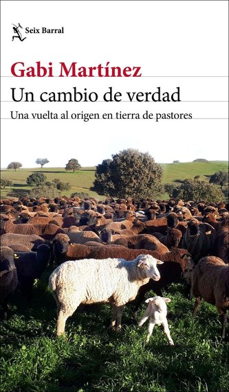 Un cambio de verdad : una vuelta al origen en tierra de pastores