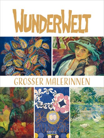 Wunderwelt großer Malerinnen 2025: Großer Kunstkalender.