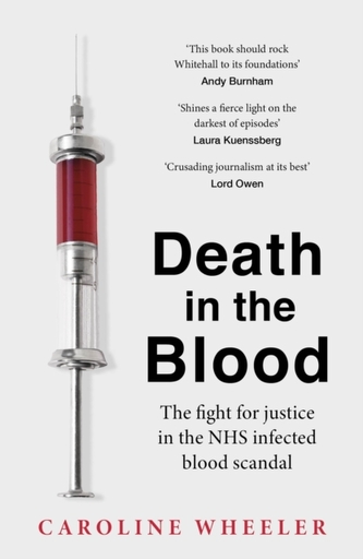 Death in the Blood: the most shocking scandal in NHS history from the journalist who has followed the story for over two