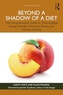 Beyond a Shadow of a Diet