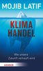 Klimahandel - Wie unsere Zukunft verkauft wird