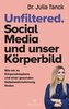 Unfiltered. Social Media und Körperbild
