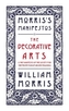 The Decorative Arts: Their Relation to Modern Life and Progress and The Manifesto of the Society for the Protection of Ancie