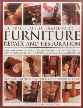 The Practical Illustrated Guide to Furniture Repair and Restoration