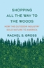 Shopping All the Way to the Woods