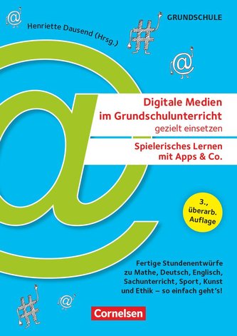 Digitale Medien im Grundschulunterricht gezielt einsetzen - Spielerisches Lernen mit Apps & Co. (3., überarb. Auflage) - Fertige