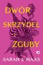 Dwór skrzydeł i zguby Tom 3