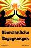Übersinnliche Begegnungen