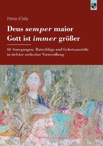 Deus semper maior - Gott ist immer größer