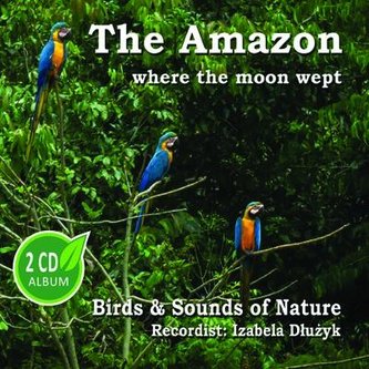The Amazon where the moon wept 2CD The Amazon where the moon wept 2CD