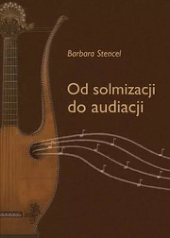 Od solmizacji do audiacji Od solmizacji do audiacji