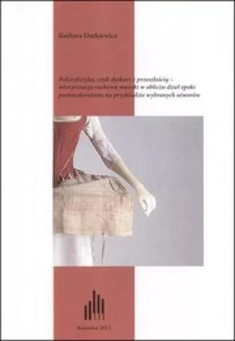 Polistylistyka, czyli dyskurs z przeszłością Polistylistyka, czyli dyskurs z przeszłością