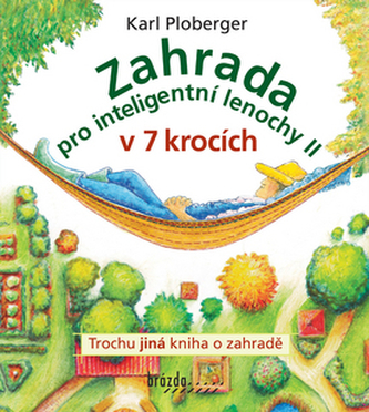 Zahrada pro inteligentní lenochy II v 7 krocích