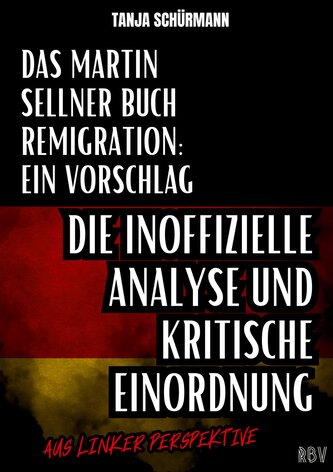 Das Martin Sellner Buch Remigration: Ein Vorschlag
