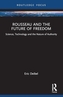 Rousseau and the Future of Freedom