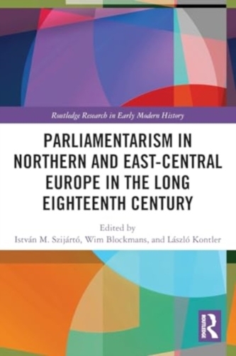 Parliamentarism in Northern and East-Central Europe in the Long Eighteenth Century
