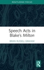 Speech Acts in Blake’s Milton