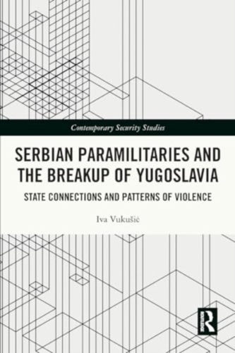 Serbian Paramilitaries and the Breakup of Yugoslavia