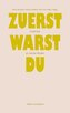 Zuerst warst du