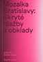 Mozaika Bratislavy: Skryté dlažby a obklady