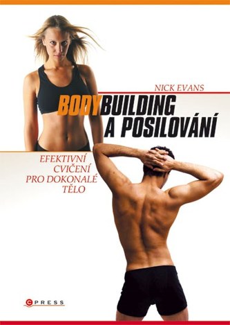 Bodybuilding a posilování Bodybuilding a posilování