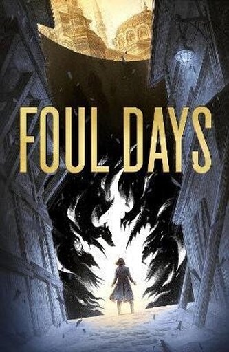 Foul Days: Book One of The Witch´s Compendium of Monsters Foul Days: Book One of The Witch´s Compendium of Monsters