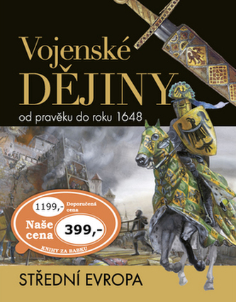 Vojenské dějiny od pravěku do roku 1648 Vojenské dějiny od pravěku do roku 1648