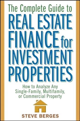 The Complete Guide to Real Estate Finance for Investment Properties