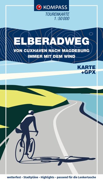 KOMPASS Fahrrad-Tourenkarte Fahrrad-Tourenkarte - Elberadweg von Cuxhaven nach Magdeburg. Von Nord nach Süd - immer mit dem Wind