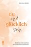 Du und glücklich sein