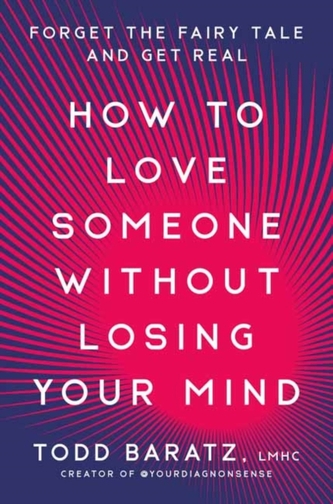 How to Love Someone Without Losing Your Mind