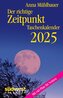 Der richtige Zeitpunkt 2025  - Taschenkalender im praktischen Format 10,0 x 15,5 cm