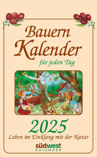 Bauernkalender für jeden Tag 2025 - Leben im Einklang mit der Natur  - Tagesabreißkalender zum Aufhängen, mit stabiler Blechbind