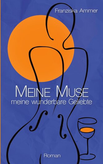 Meine Muse, meine wunderbare Geliebte