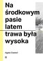 Na środkowym pasie latem trawa była wysoka