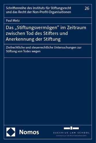 Das "Stiftungsvermögen" im Zeitraum zwischen Tod des Stifters und Anerkennung der Stiftung