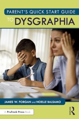 Parent’s Quick Start Guide to Dysgraphia