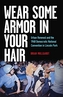 Wear Some Armor in Your Hair