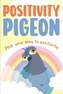 Positivity Pigeon