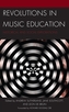 Revolutions in Music Education