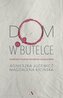 Dom w butelce. Rozmowy z Dorosłymi Dziećmi...