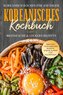 Koreanisch kochen für Anfänger: Koreanisches Kochbuch - 80 einfache & leckere Rezepte | Inklusive vegetarischer Rezepte, Kimchi,