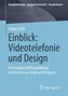 Einblick: Videotelefonie und Design