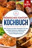 Römisches Tontopf Kochbuch: Mit 70 genussvollen Rezepten für den Tontopf inklusive vegetarischer und kulinarischer Gerichte sowi