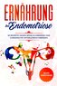 Ernährung bei Endometriose: 50 Rezepte gegen Regelschmerzen und chronische Unterleibsschmerzen - Inklusive Nährwertangaben