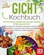 Gicht Kochbuch: Die 123 besten Rezepte für eine genussvolle Ernährung bei Gicht. Mit purinarmen Rezepten Harnsäure senken und Ge