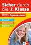 Sicher durch die 7. Klasse - Deutsch, Mathe, Englisch