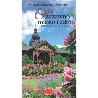 Szczawno miasto i zdrój. Przewodnik wersja POLSKA